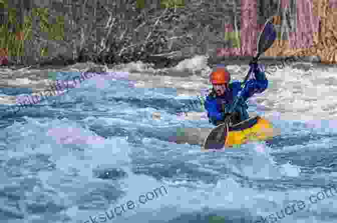 A Kayaker Paddling Through The Whitewater Rapids Of The Arkansas River Paddling Colorado: A Guide To The State S Best Paddling Routes (Paddling Series)