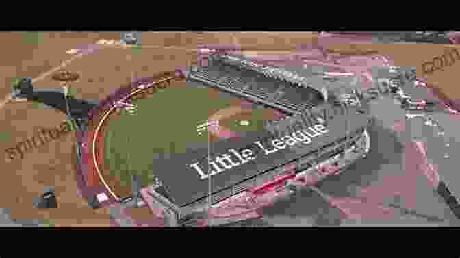 Aerial View Of The Little League World Series Complex In Williamsport, Pennsylvania Play Ball The Story Of Little League Baseball
