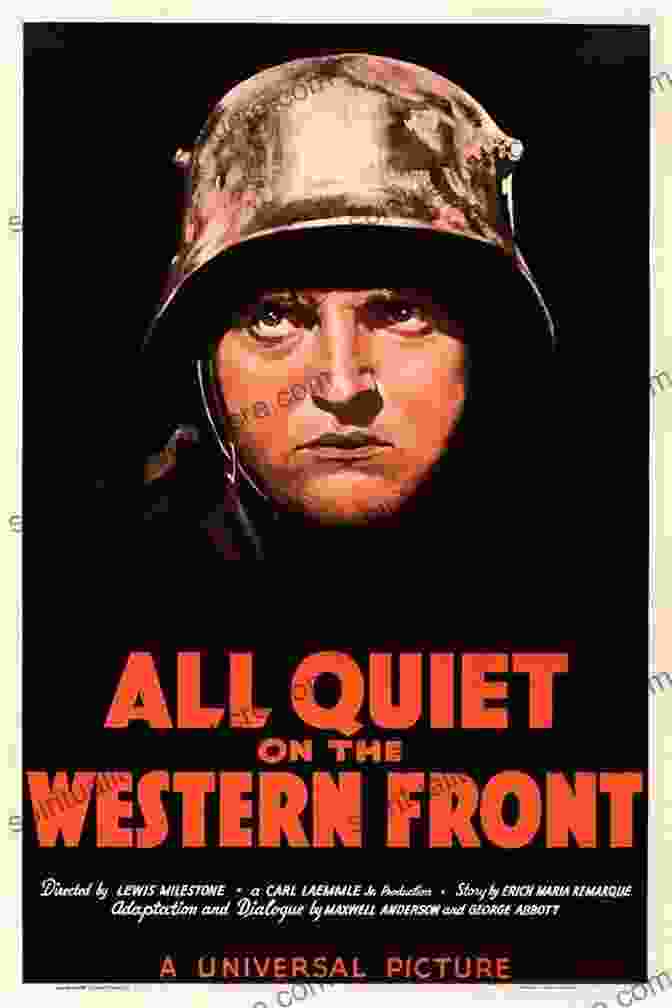 All Quiet On The Western Front Movie Poster From The 1930 Adaptation, Depicting Soldiers Amidst The Trenches All Quiet On The Western Front: A Novel
