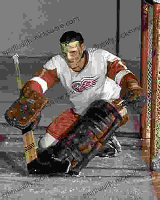 Terry Sawchuk, A Legendary Hockey Goalie Known For His Rugged Style And Numerous Awards, Including The Vezina Trophy. Between The Pipes: A Revealing Look At Hockey S Legendary Goalies