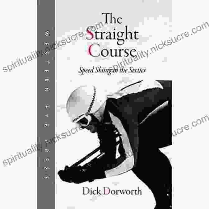 The Straight Course Dick Dorworth
