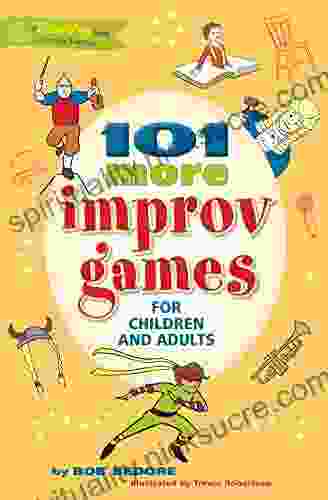 101 More Improv Games For Children And Adults (SmartFun Activity Books)