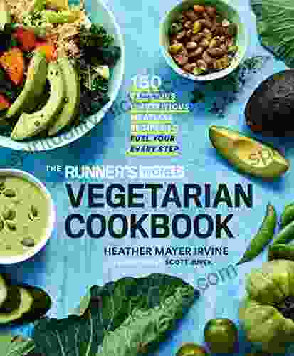 The Runner S World Vegetarian Cookbook: 150 Delicious And Nutritious Meatless Recipes To Fuel Your Every Step