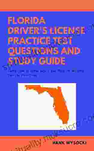 Florida Driver S License Practice Test Questions And Study Guide: Learn How To Drive Safely And Pass The Written Test 2024 (Learn To Drive)
