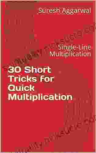 30 Short Tricks For Quick Multiplication: Single Line Multiplication (Short Tricks In Quantitative Aptitude 1)