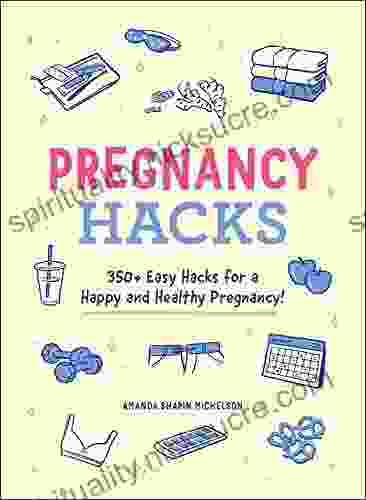 Pregnancy Hacks: 350+ Easy Hacks For A Happy And Healthy Pregnancy