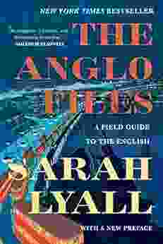 The Anglo Files: A Field Guide To The English (Second Edition)