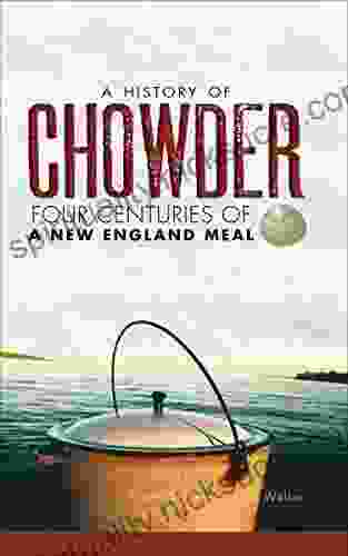 A History Of Chowder: Four Centuries Of A New England Meal