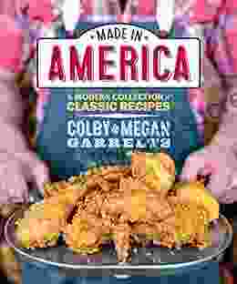 Made In America: A Modern Collection Of Classic Recipes