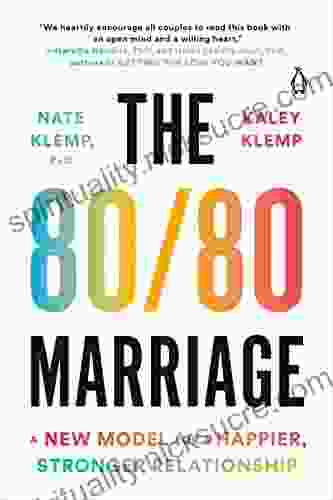 The 80/80 Marriage: A New Model For A Happier Stronger Relationship