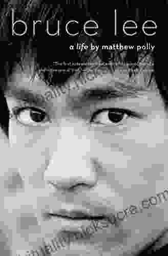 Bruce Lee: A Life Matthew Polly