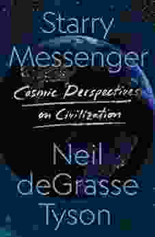 Starry Messenger: Cosmic Perspectives On Civilization
