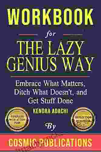 Workbook For The Lazy Genius Way: Embrace What Matters Ditch What Doesn T And Get Stuff Done By Kendra Adachi