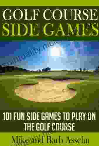 Golf Course Side Games: 101 Fun Side Games To Play On The Golf Course