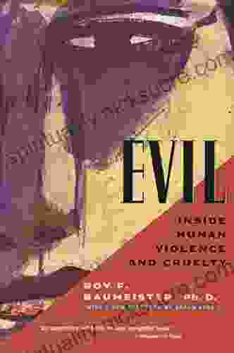 Evil: Inside Human Violence And Cruelty