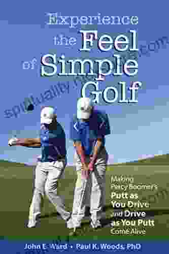 Experience The Feel Of Simple Golf: Making Percy Boomer S Putt As You Drive / Drive As You Putt Come Alive