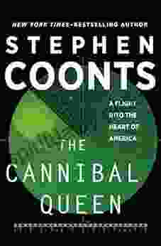 The Cannibal Queen: A Flight Into The Heart Of America