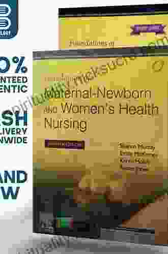 Foundations Of Maternal Newborn And Women S Health Nursing E