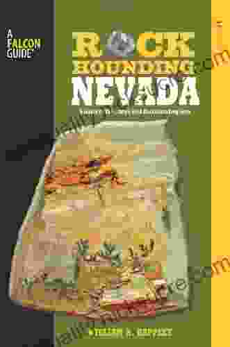 Rockhounding Nevada 2nd: A Guide To The State S Best Rockhounding Sites (Rockhounding Series)
