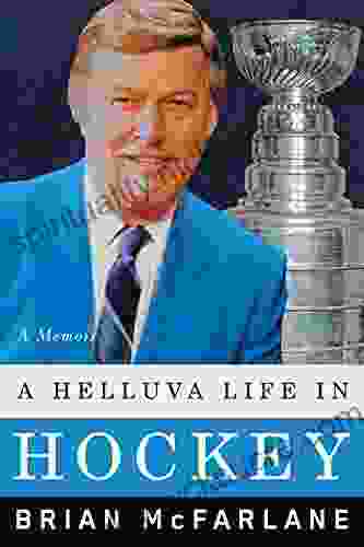 A Helluva Life In Hockey: A Memoir
