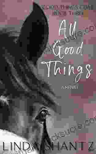 All Good Things: A High Stakes Horse Racing Drama (Good Things Come 3)