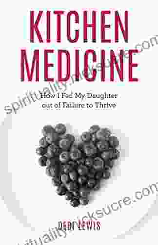 Kitchen Medicine: How I Fed My Daughter Out Of Failure To Thrive