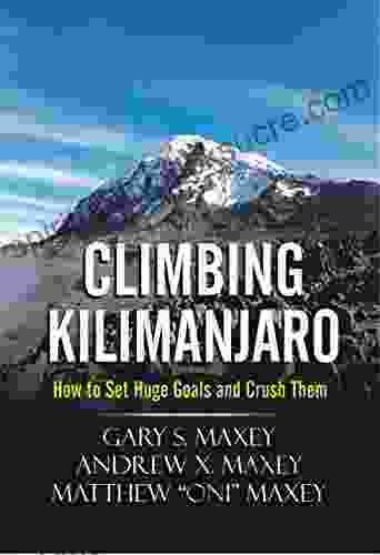 CLIMBING KILIMANJARO: How To Set Huge Goals And Crush Them