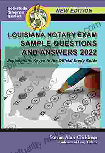 Louisiana Notary Exam Sample Questions And Answers 2024: Explanations Keyed To The Official Study Guide (Self Study Sherpa Series)