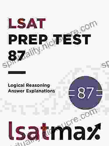 LSAT Prep Test 87 Logical Reasoning Answer Explanations: The June 2024 LSAT (LSAT Prep Test Explanations)