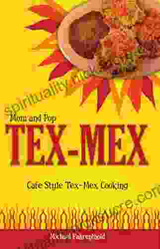 Mom And Pop Tex Mex: Cafe Style Tex Mex Cooking