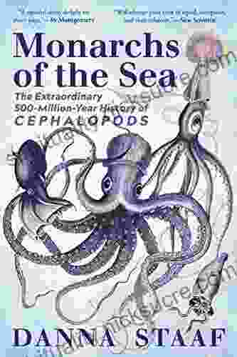 Monarchs Of The Sea: The Extraordinary 500 Million Year History Of Cephalopods