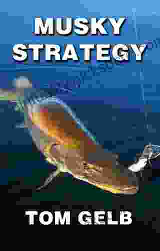 Musky Strategy Tom Gelb