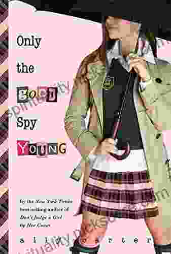 Only The Good Spy Young (Gallagher Girls 4)
