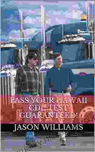 Pass Your Hawaii CDL Test Guaranteed 100 Most Common Hawaii Commercial Driver S License With Real Practice Questions