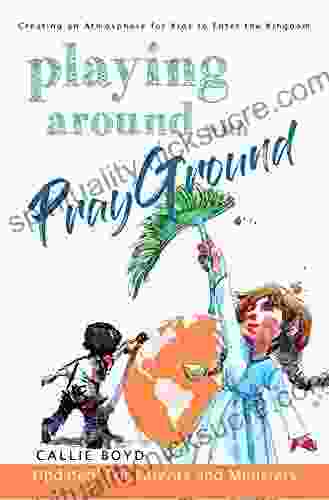 Playing Around With Prayground: Creating An Atmosphere For Kids To Enter The Kingdom