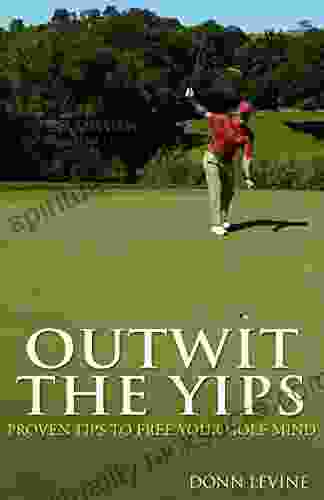 Outwit The Yips: Proven Tips To Free Your Golf Mind