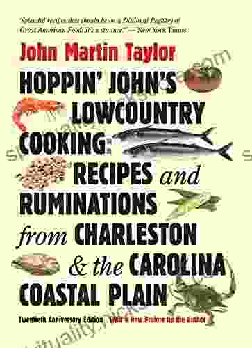 Hoppin John S Lowcountry Cooking: Recipes And Ruminations From Charleston And The Carolina Coastal Plain