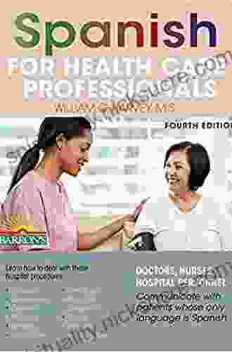 Spanish For Health Care Professionals (Barron S Foreign Language Guides)