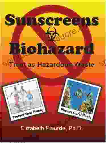 Sunscreens Biohazard: Treat As Hazardous Waste