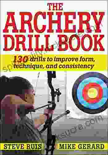 The Archery Drill Steve Ruis