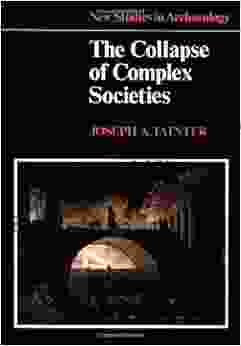 The Collapse Of Complex Societies (New Studies In Archaeology)