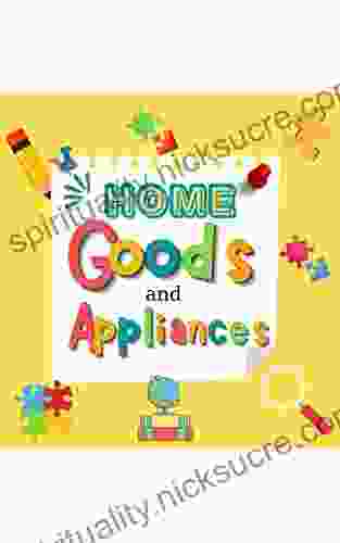 Household Goods And Appliances Learning Book: Learning For Toddlers Kids Kindergarten Toddler Grade 1 Preschool Babies 1 Year Old Baby With Abc A B C Learn (Learning Series)