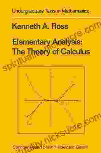 Elementary Analysis: The Theory Of Calculus (Undergraduate Texts In Mathematics)