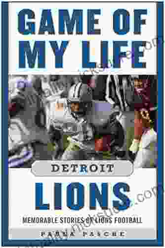 Game Of My Life Detroit Lions: Memorable Stories Of Lions Football