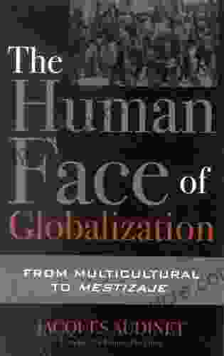 The Human Face Of Globalization: From Multicultural To Mestizaje