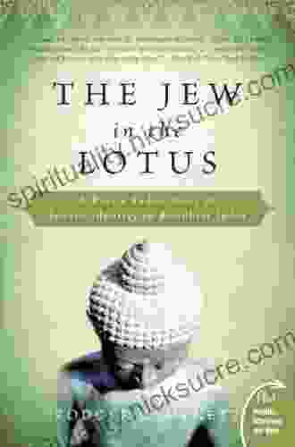 The Jew In The Lotus: A Poet S Rediscovery Of Jewish Identity In Buddhist India (Plus)