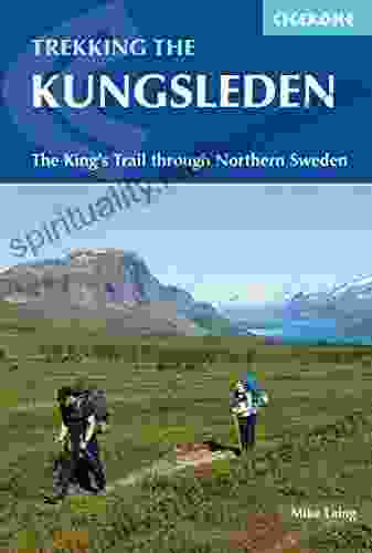 Trekking The Kungsleden: The King S Trail Through Northern Sweden (Cicerone Trekking Guides)