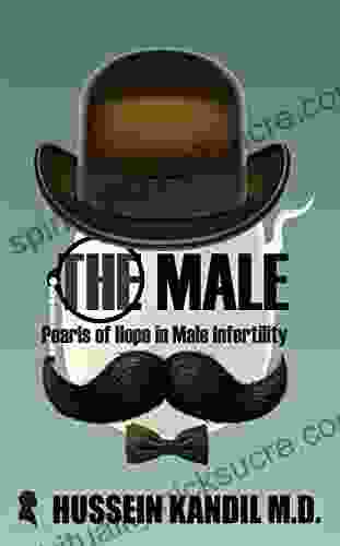 The Male: Pearls Of Hope In Male Infertility