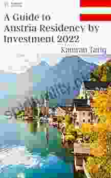 A Guide To Austria Residency By Investment 2024: EU/Schengen (A Complete Guide To EU/Non EU Residency By Investment 2024 2)