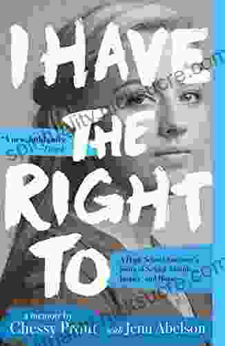 I Have The Right To: A High School Survivor S Story Of Sexual Assault Justice And Hope